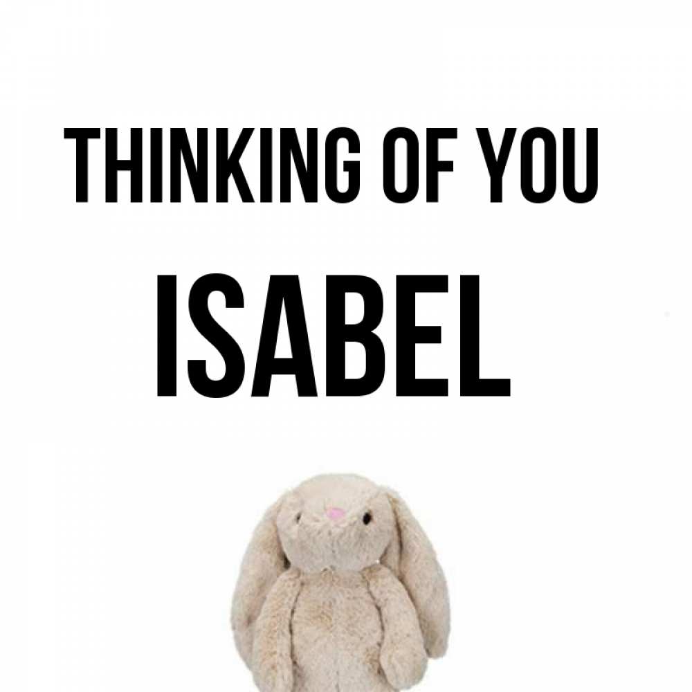 Greetings card с именем, Isabel Thinking of you открытки с текстами и подписями Greetings with text for free download 