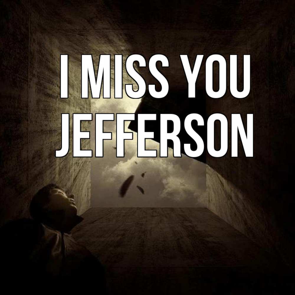 Greetings card с именем, Jefferson I miss you тут Greetings with text for free download 