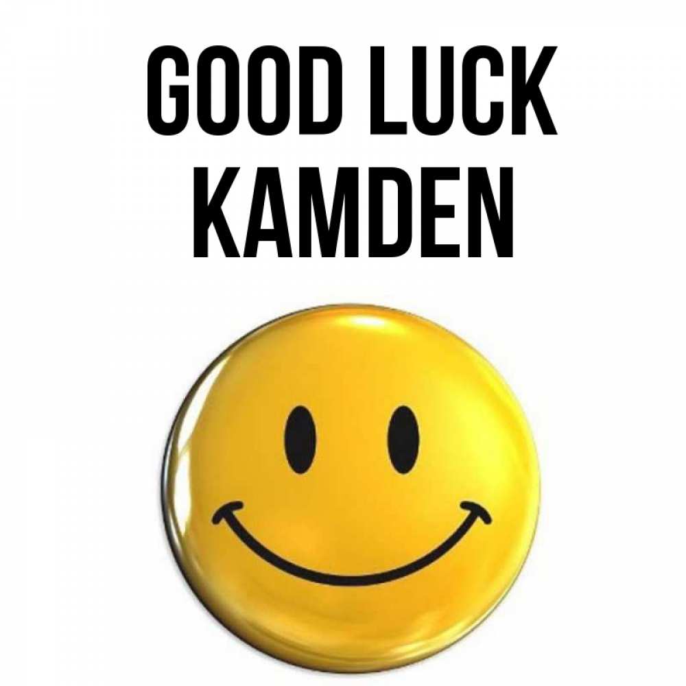 Greetings card с именем, Kamden Good luck для поднятия настроения открытки на каждый день Greetings with text for free download 