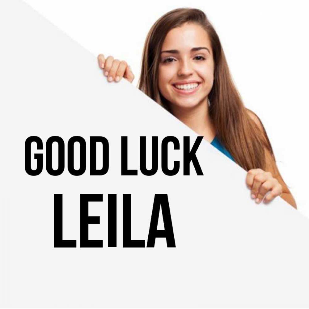 Greetings card с именем, Leila Good luck пусть тебе сегодня повезет Greetings with text for free download 