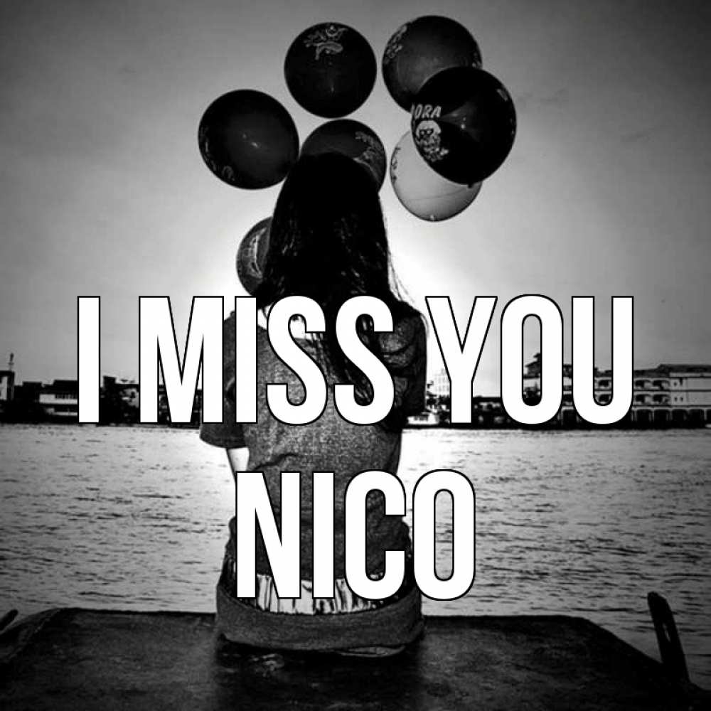 Greetings card с именем, Nico I miss you девушка на мосту 1 Greetings with text for free download 