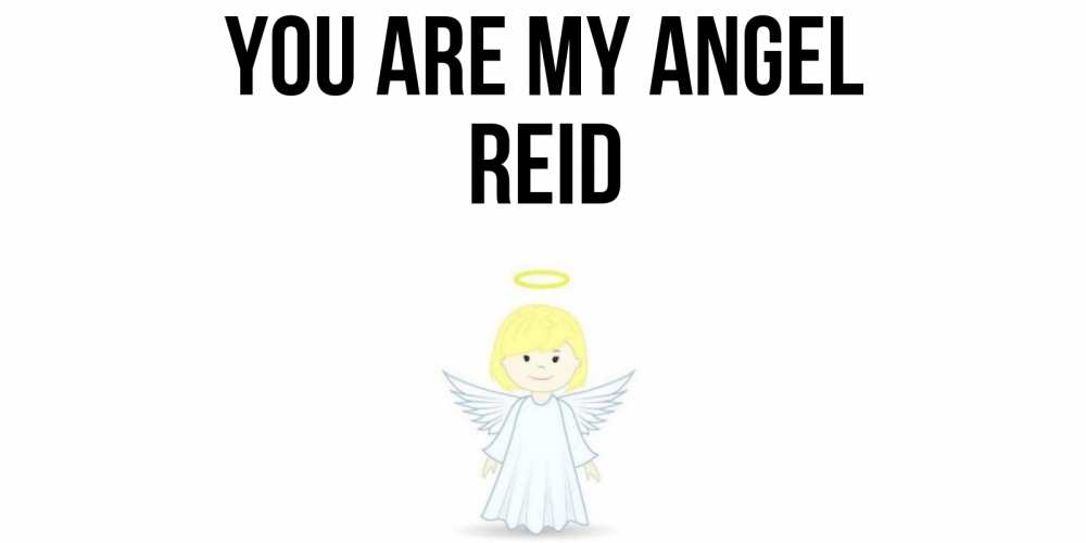 Greetings card с именем, Reid You are my angel ангел Greetings with text for free download 