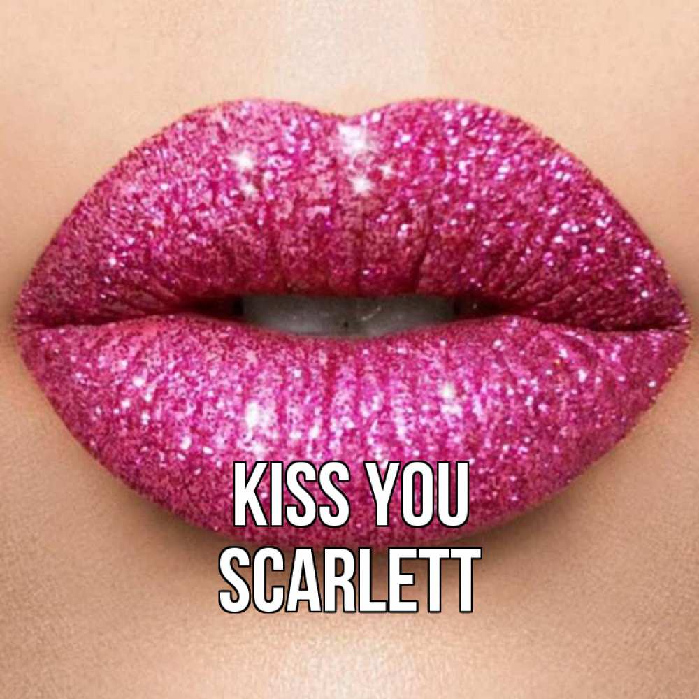 Greetings card с именем, Scarlett Kiss you поцелуй с подписью для парня Greetings with text for free download 