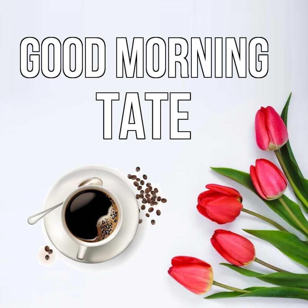 Greetings card с именем, Tate Good morning красное блюдце Greetings with text for free download 