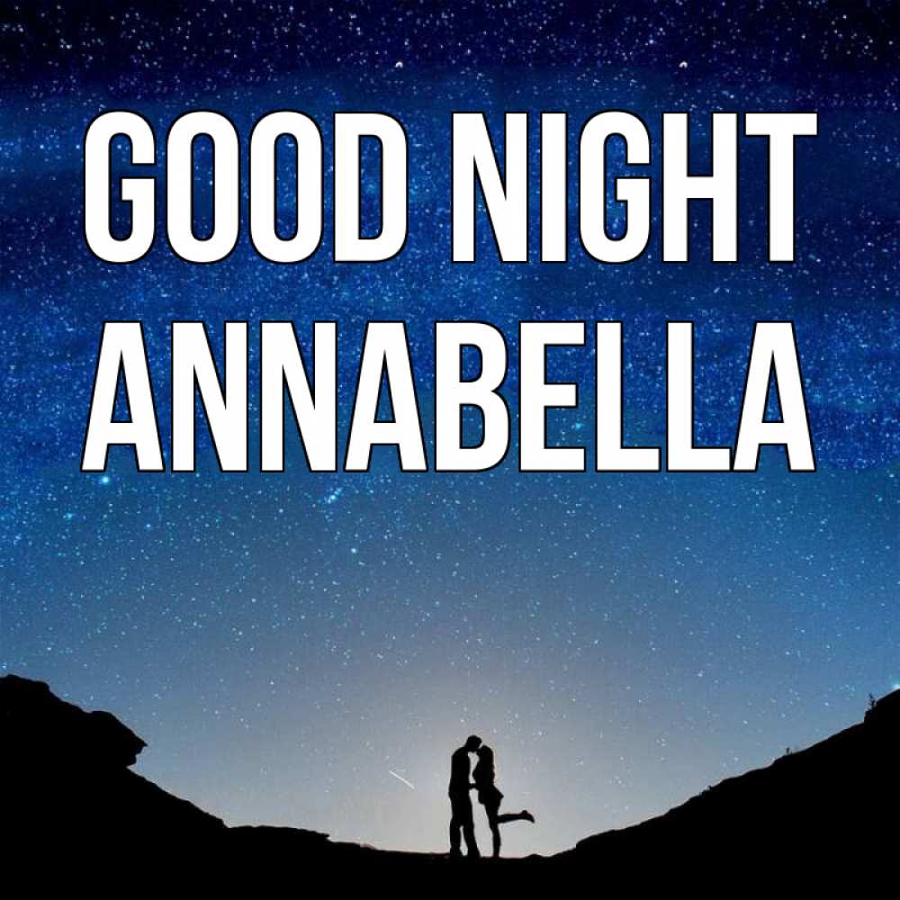 Greetings card с именем, Annabella Good night звездное небо и люди Greetings with text for free download 