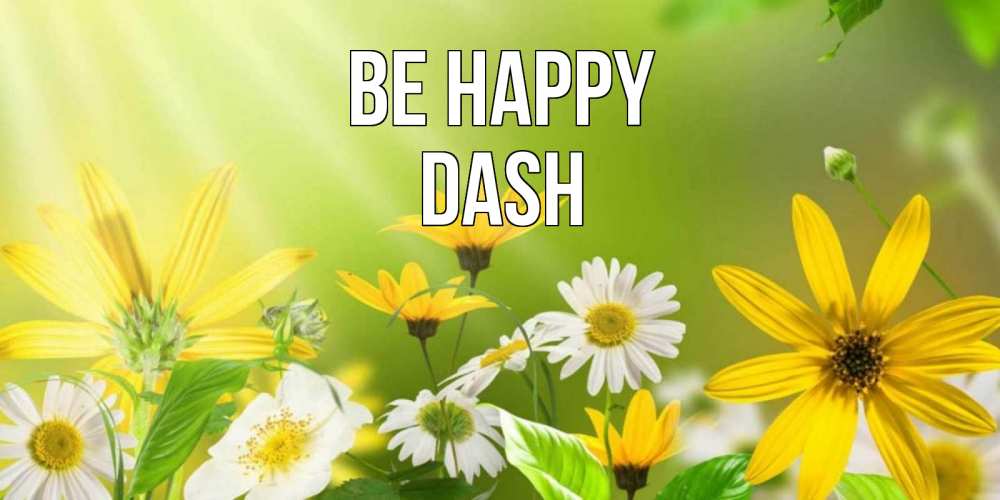 Greetings card с именем, Dash Be happy цветы Greetings with text for free download 