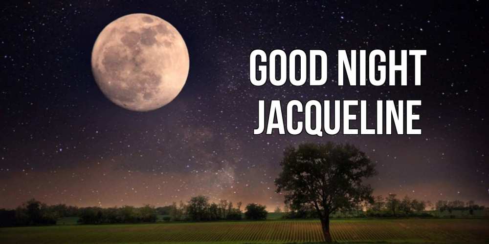 Greetings card с именем, Jacqueline Good night ночные открытки с луной Greetings with text for free download 