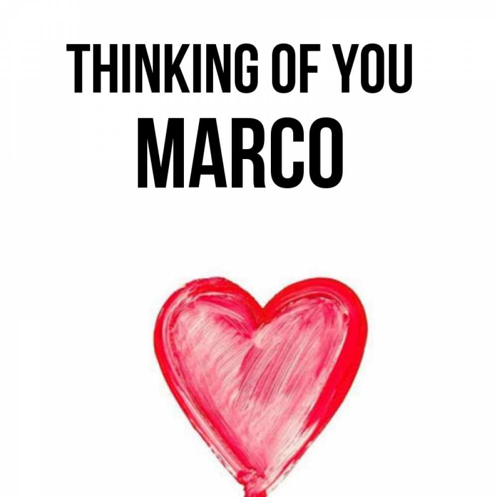 Greetings card с именем, Marco Thinking of you для влюбленных Greetings with text for free download 