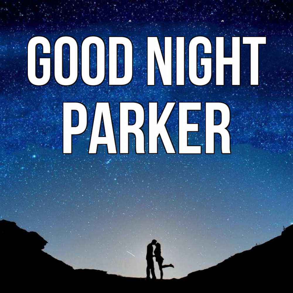 Greetings card с именем, Parker Good night звездное небо и люди Greetings with text for free download 