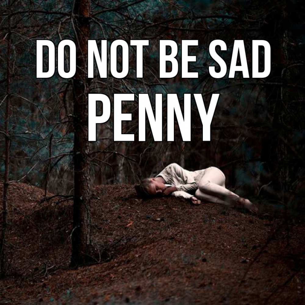 Greetings card с именем, Penny Do not be sad лес Greetings with text for free download 