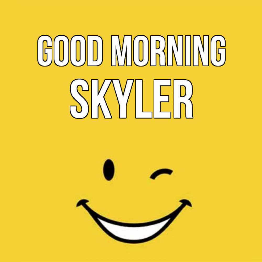 Greetings card с именем, Skyler Good morning оранжевый фон Greetings with text for free download 