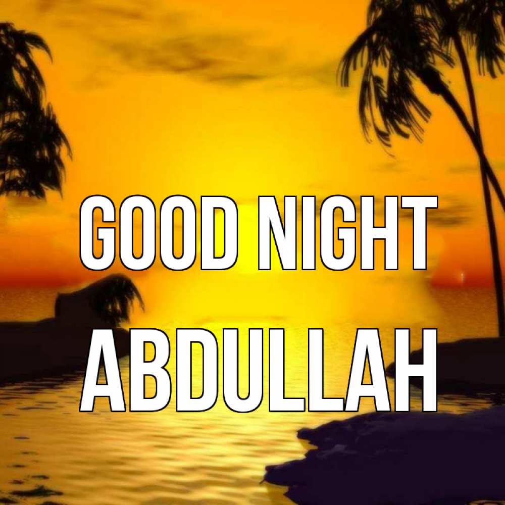 Greetings card с именем, Abdullah Good night остров Greetings with text for free download 