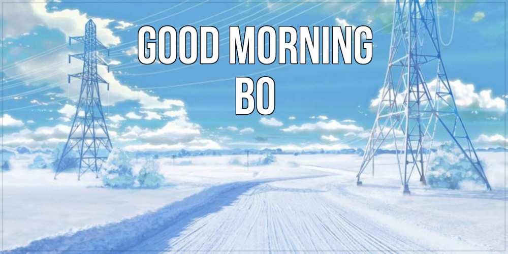 Greetings card с именем, Bo Good morning зимняя открытка Greetings with text for free download 