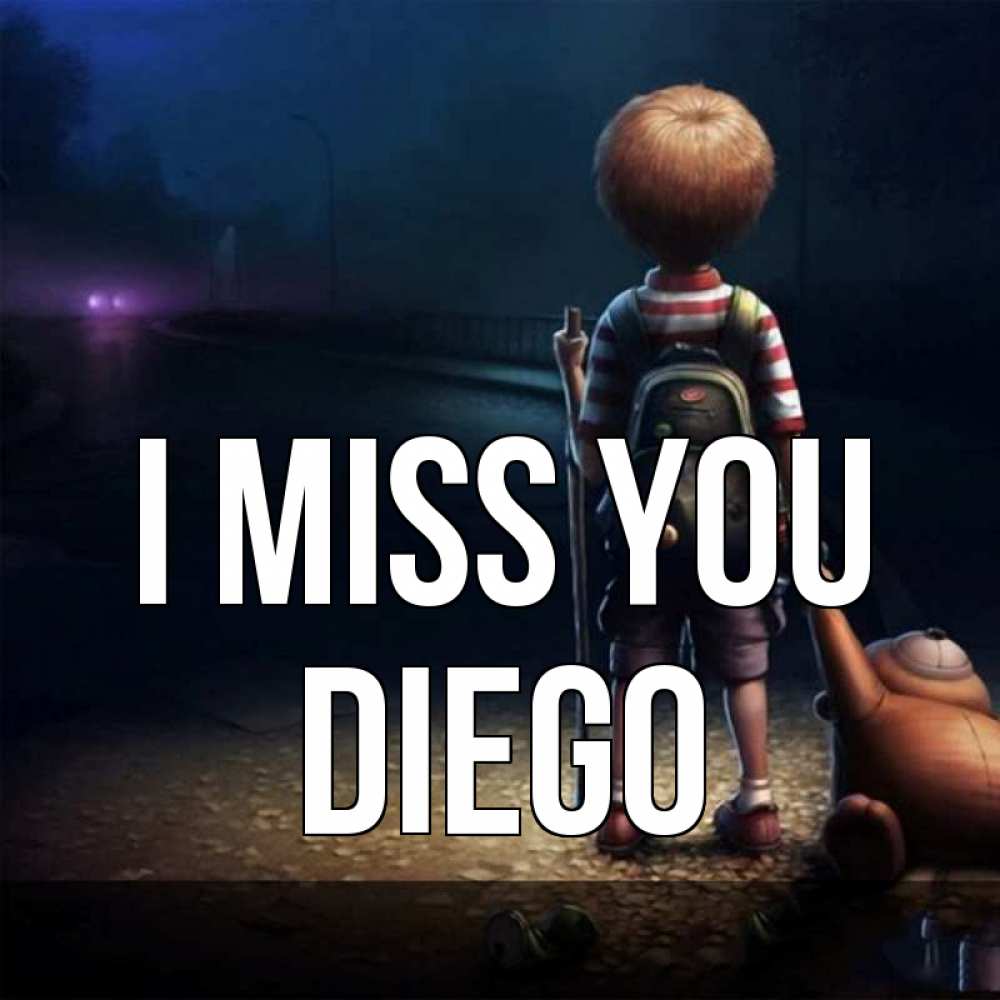 Greetings card с именем, Diego I miss you скучно Greetings with text for free download 