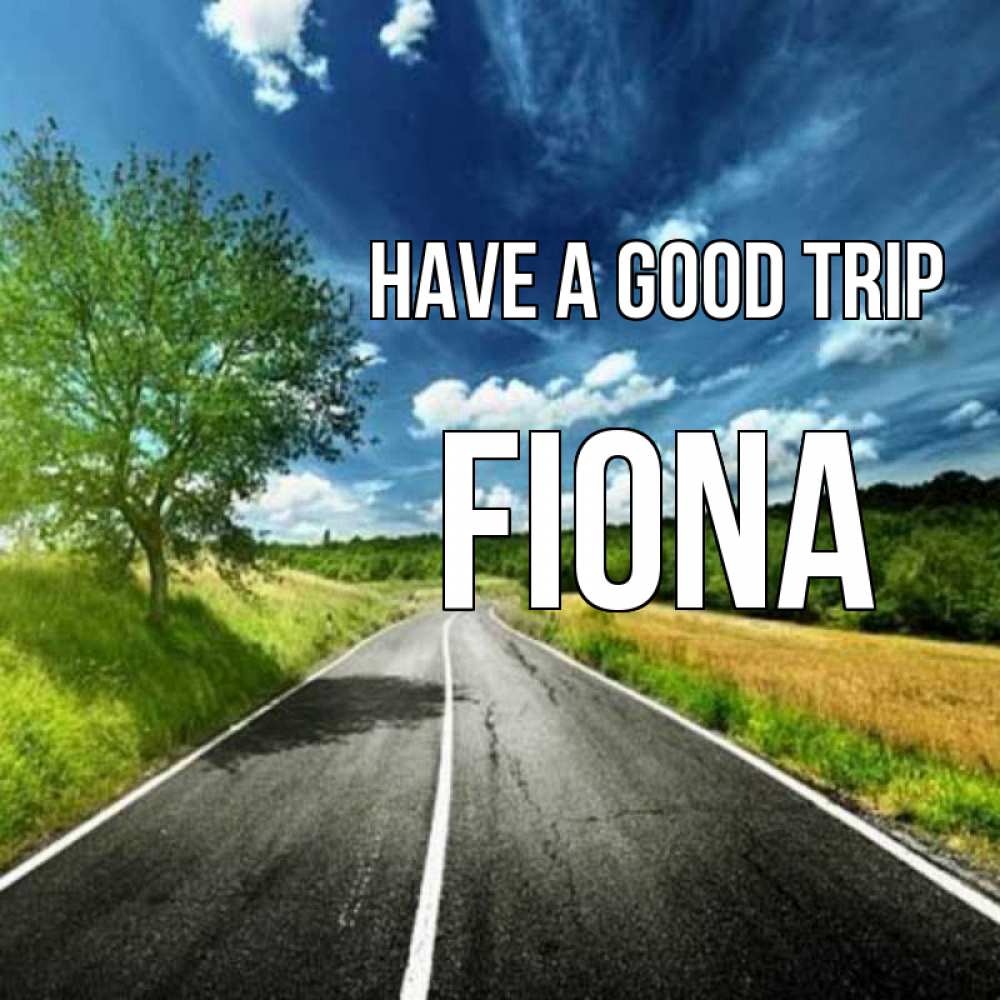 Greetings card с именем, Fiona Have a good trip яркие деревья и небо Greetings with text for free download 