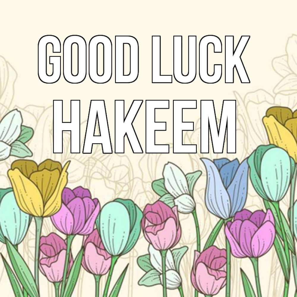 Greetings card с именем, Hakeem Good luck тюльпаны Greetings with text for free download 