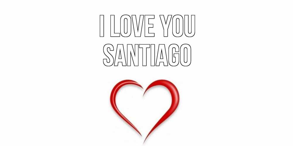 Greetings card с именем, Santiago I love you сердце Greetings with text for free download 
