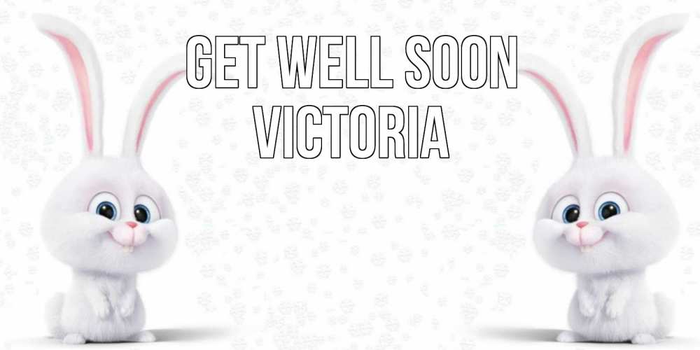 Greetings card с именем, Victoria Get well soon не болей с зайцем Greetings with text for free download 