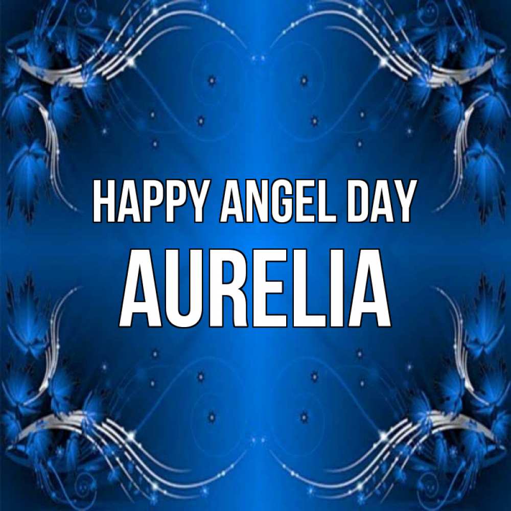 Greetings card с именем, Aurelia happy angel day красивая рамочка с узорами Greetings with text for free download 