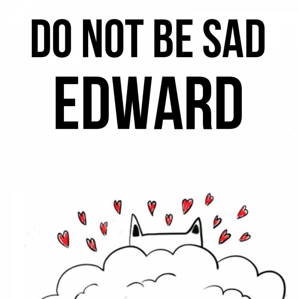 Greetings card с именем, Edward Do not be sad облако и ушки котика с сердечками Greetings with text for free download 