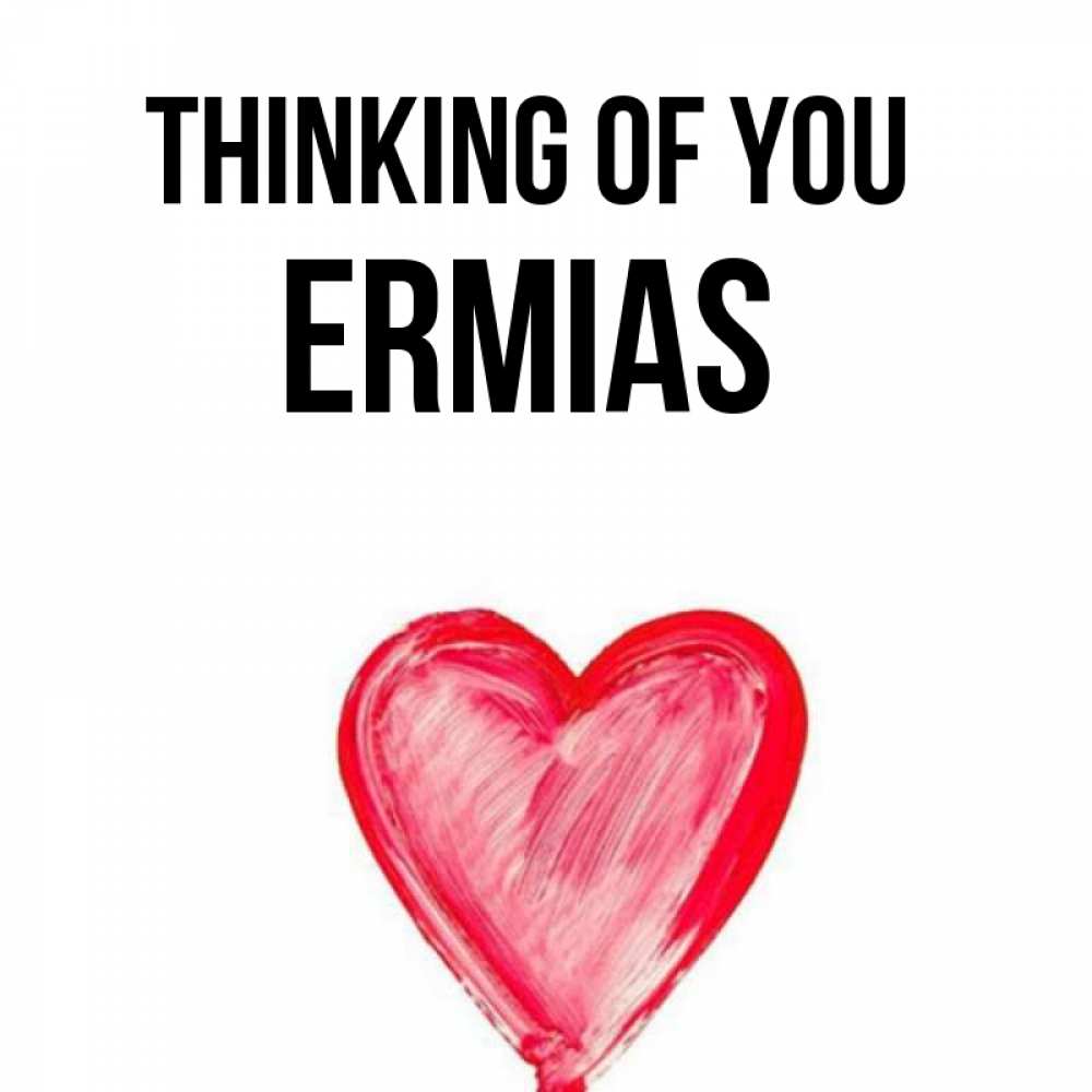 Greetings card с именем, Ermias Thinking of you для влюбленных Greetings with text for free download 