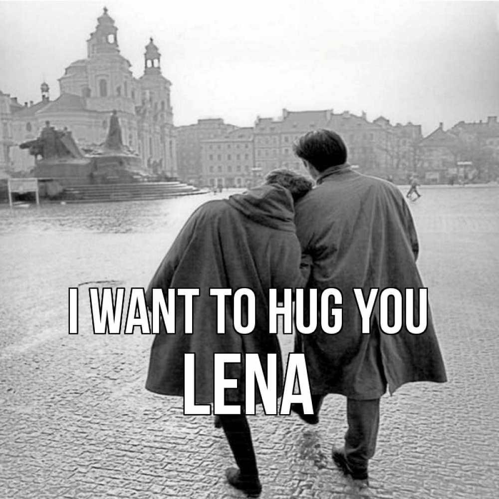 Greetings card с именем, Lena I want to hug you красивый старый город Greetings with text for free download 