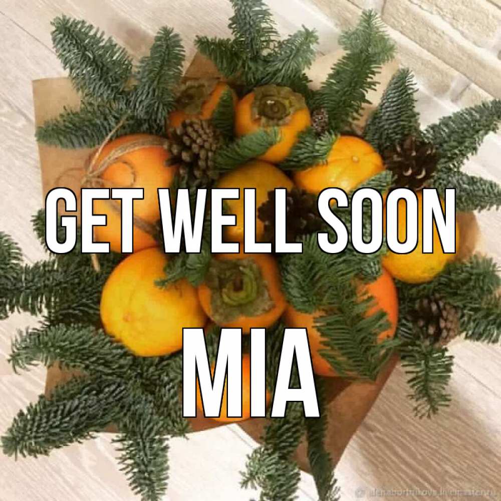Greetings card с именем, Mia Get well soon апельсины и хурьма Greetings with text for free download 