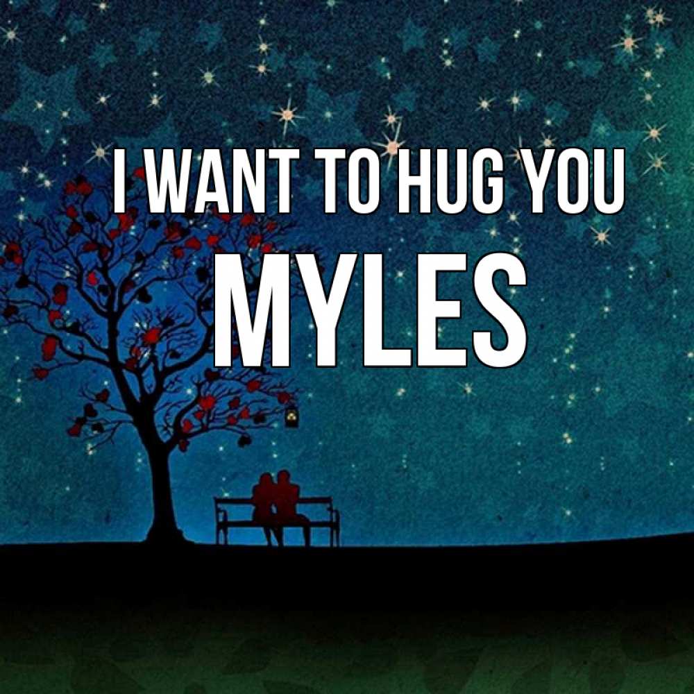 Greetings card с именем, Myles I want to hug you много звезд Greetings with text for free download 