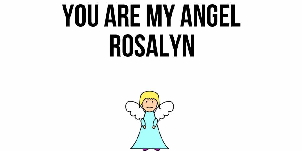 Greetings card с именем, Rosalyn You are my angel ангел Greetings with text for free download 