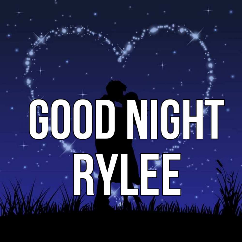 Greetings card с именем, Rylee Good night сладких снов Greetings with text for free download 