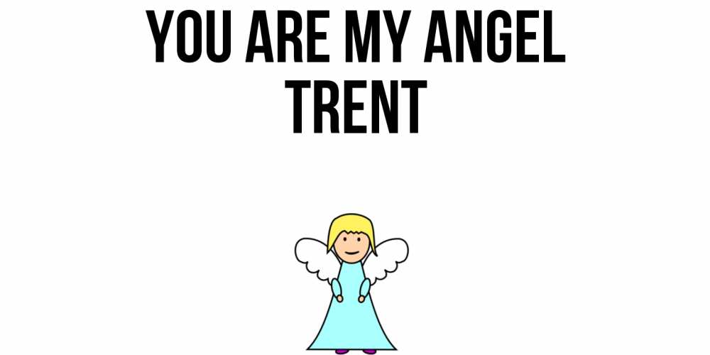 Greetings card с именем, Trent You are my angel ангел Greetings with text for free download 