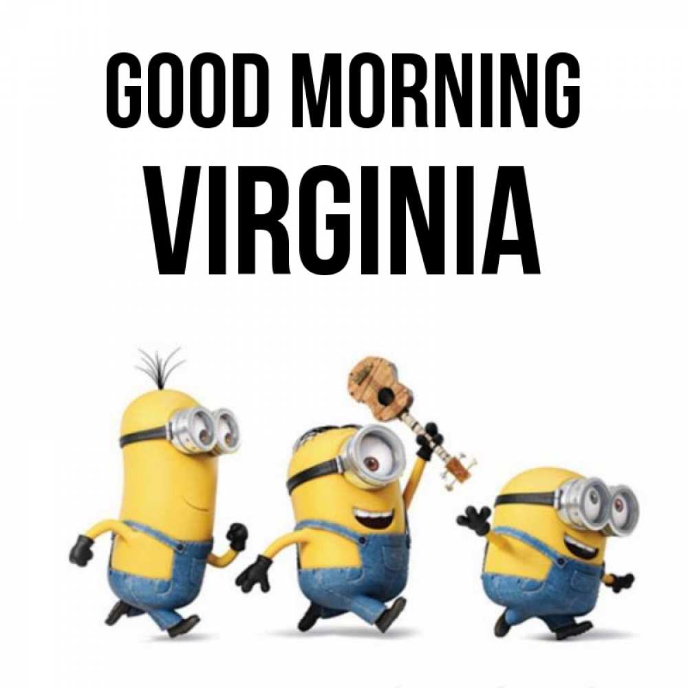 Greetings card с именем, Virginia Good morning миньоны и прекрасное утро Greetings with text for free download 