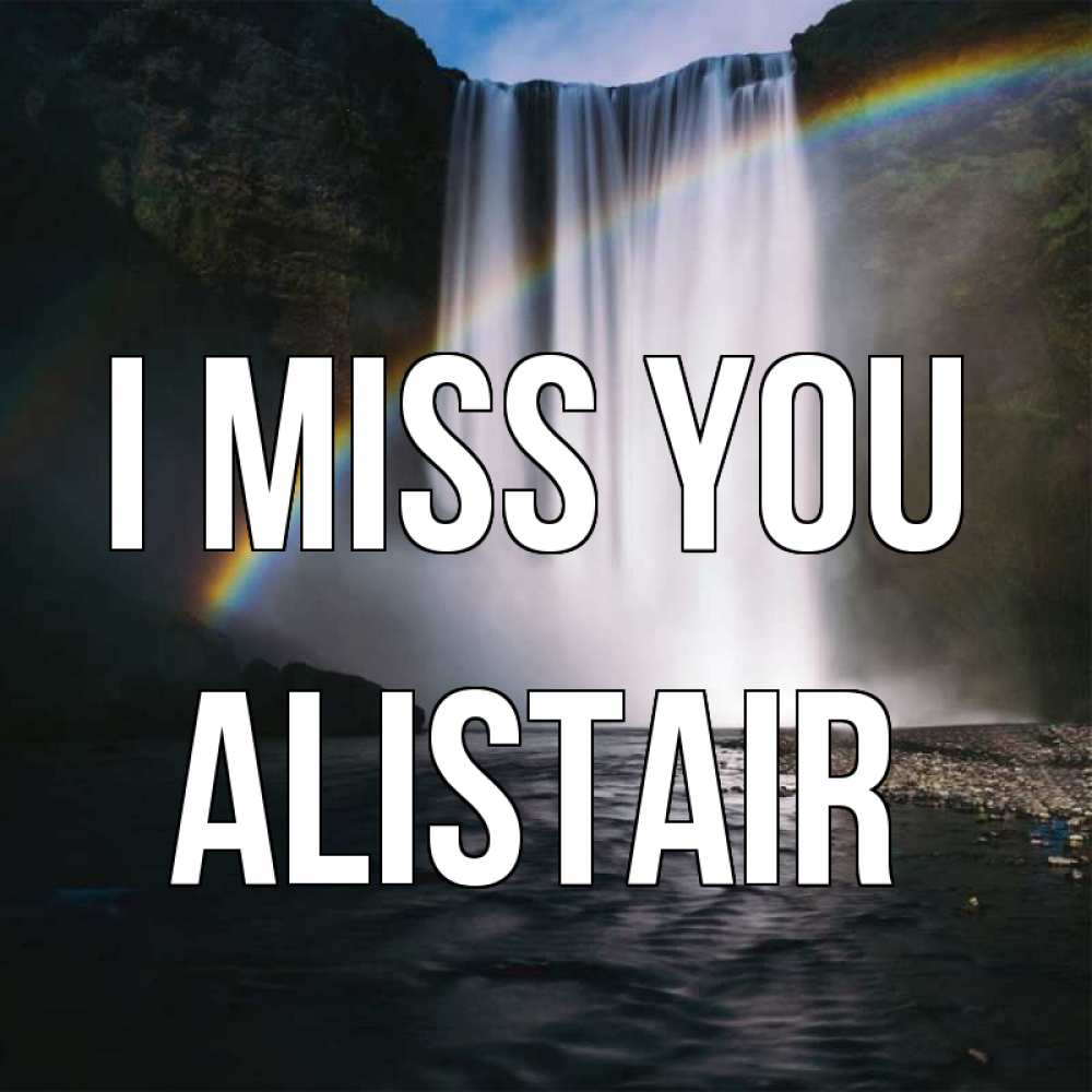 Greetings card с именем, Alistair I miss you иди скорее ко мне Greetings with text for free download 