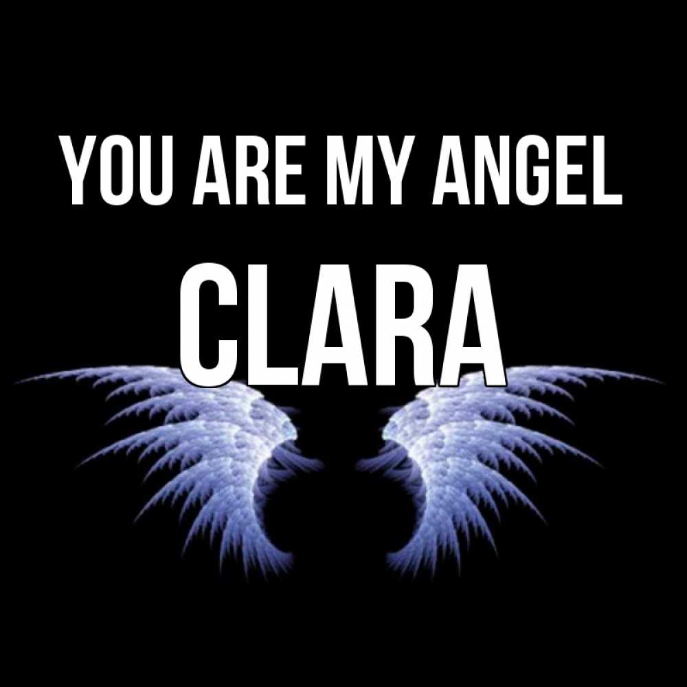 Greetings card с именем, Clara You are my angel ангельские крылья на черном фоне Greetings with text for free download 