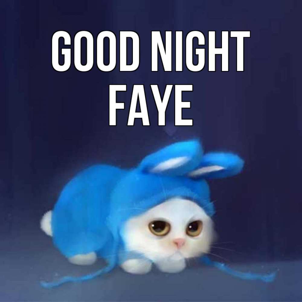 Greetings card с именем, Faye Good night кот в голубом костюме кролика с ушками Greetings with text for free download 