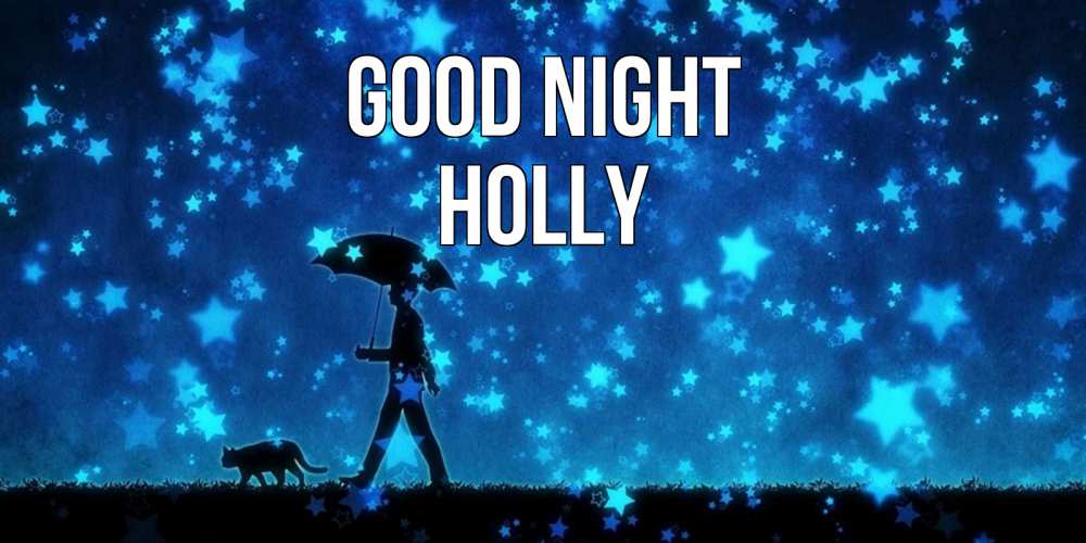 Greetings card с именем, Holly Good night ночные прогулки с котом под звездами Greetings with text for free download 