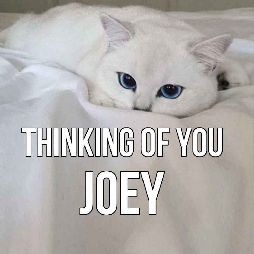 Greetings card с именем, Joey Thinking of you я очень по тебе скучаю и тоскую Greetings with text for free download 