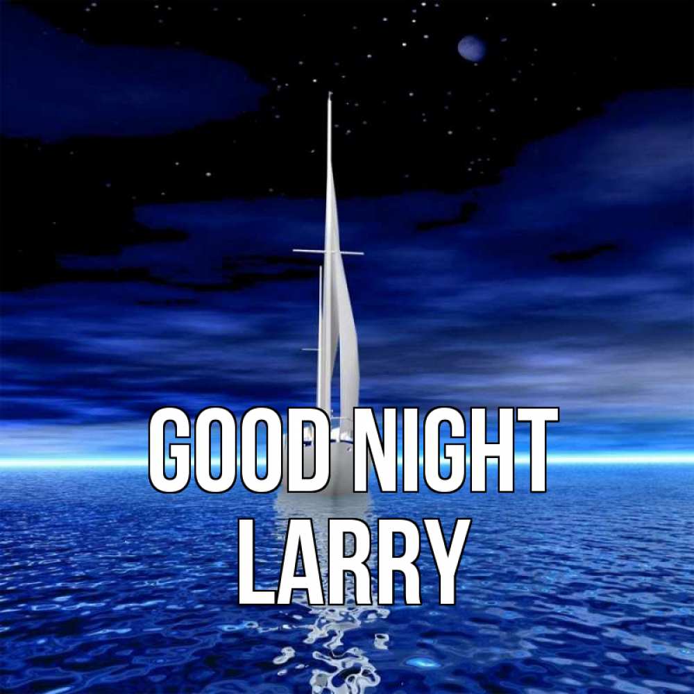 Greetings card с именем, Larry Good night ночью Greetings with text for free download 
