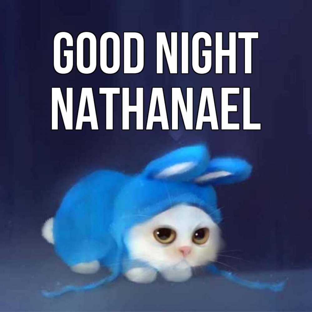 Greetings card с именем, Nathanael Good night кот в голубом костюме кролика с ушками Greetings with text for free download 