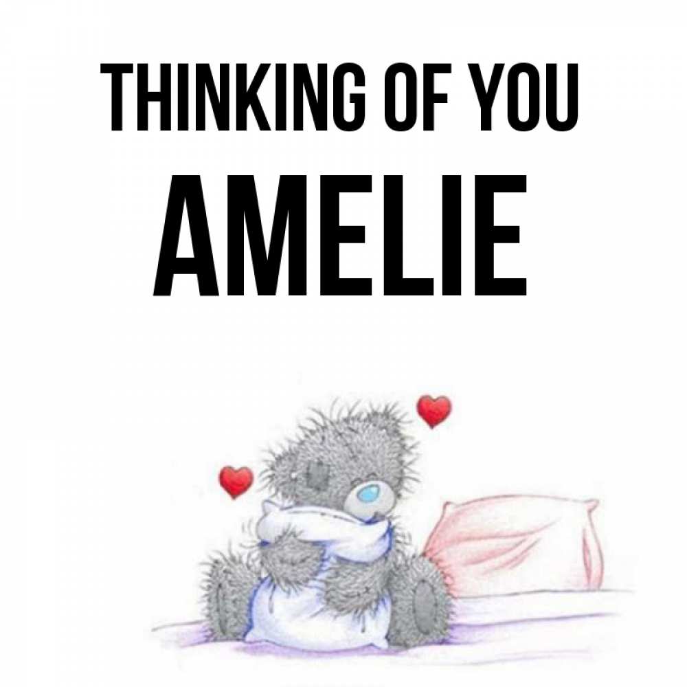 Greetings card с именем, Amelie Thinking of you мишка на кровати Greetings with text for free download 