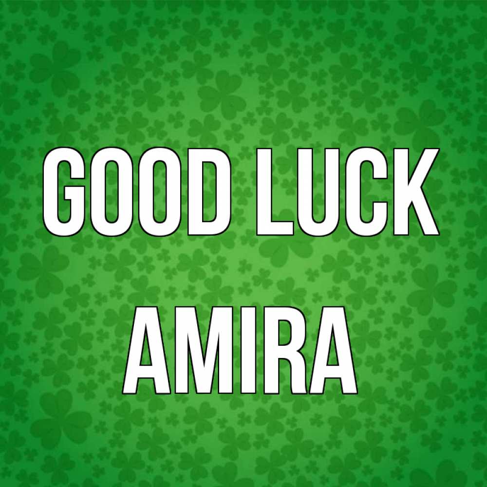 Greetings card с именем, Amira Good luck много листочков на удачу Greetings with text for free download 