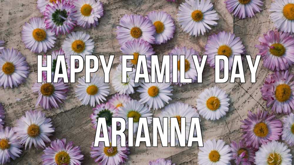 Greetings card с именем, Arianna happy family day с днем семьи Greetings with text for free download 