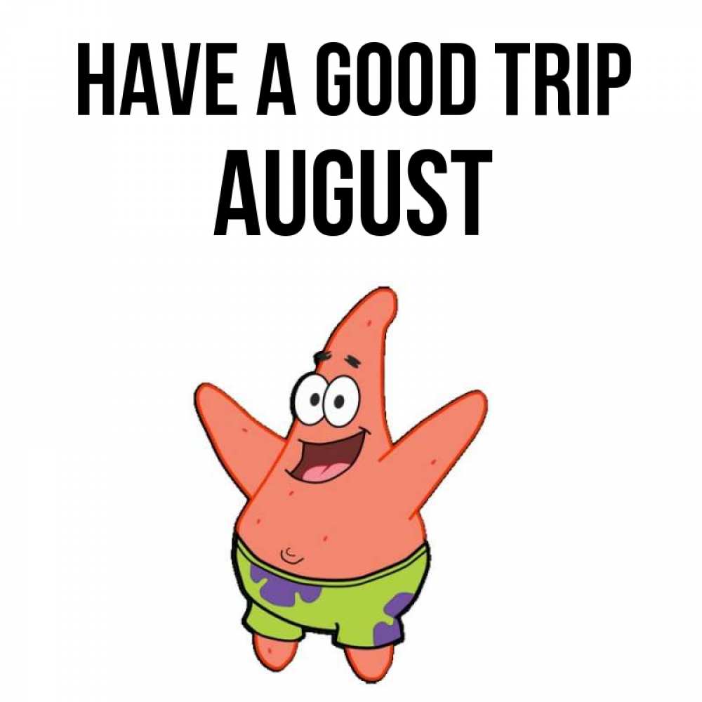 Greetings card с именем, August Have a good trip желает тебе хорошей дороги Greetings with text for free download 