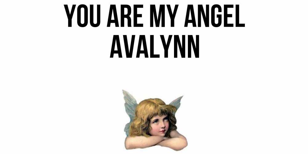 Greetings card с именем, Avalynn You are my angel ангел Greetings with text for free download 