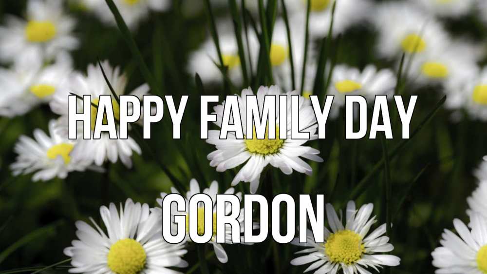 Greetings card с именем, Gordon happy family day с днем семьи  2 Greetings with text for free download 