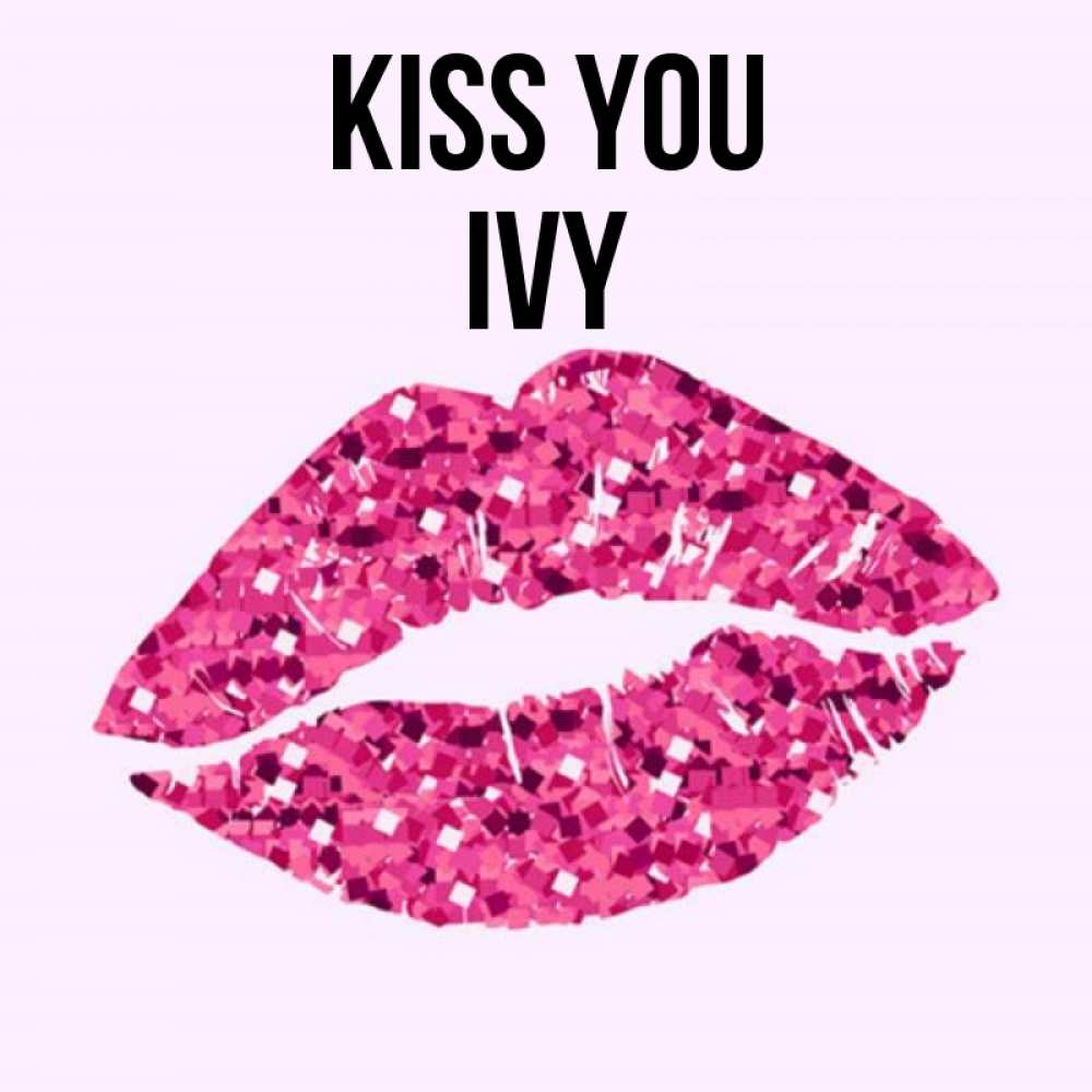 Greetings card с именем, Ivy Kiss you открытка с женскими губами и поцелуем для парня Greetings with text for free download 