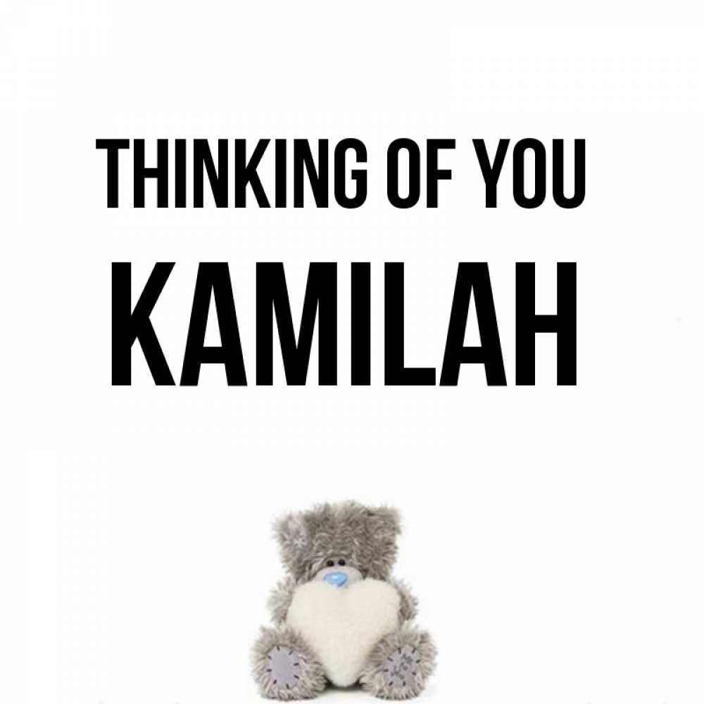 Greetings card с именем, Kamilah Thinking of you тедди с сердечком для любимой Greetings with text for free download 