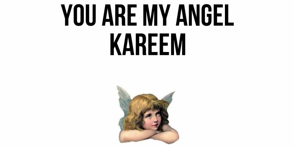 Greetings card с именем, Kareem You are my angel ангел Greetings with text for free download 