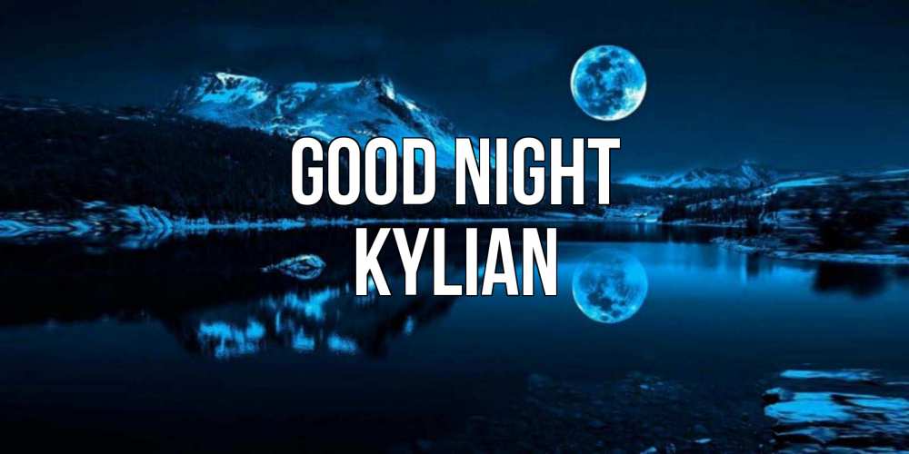 Greetings card с именем, Kylian Good night луна, озеро, горы Greetings with text for free download 