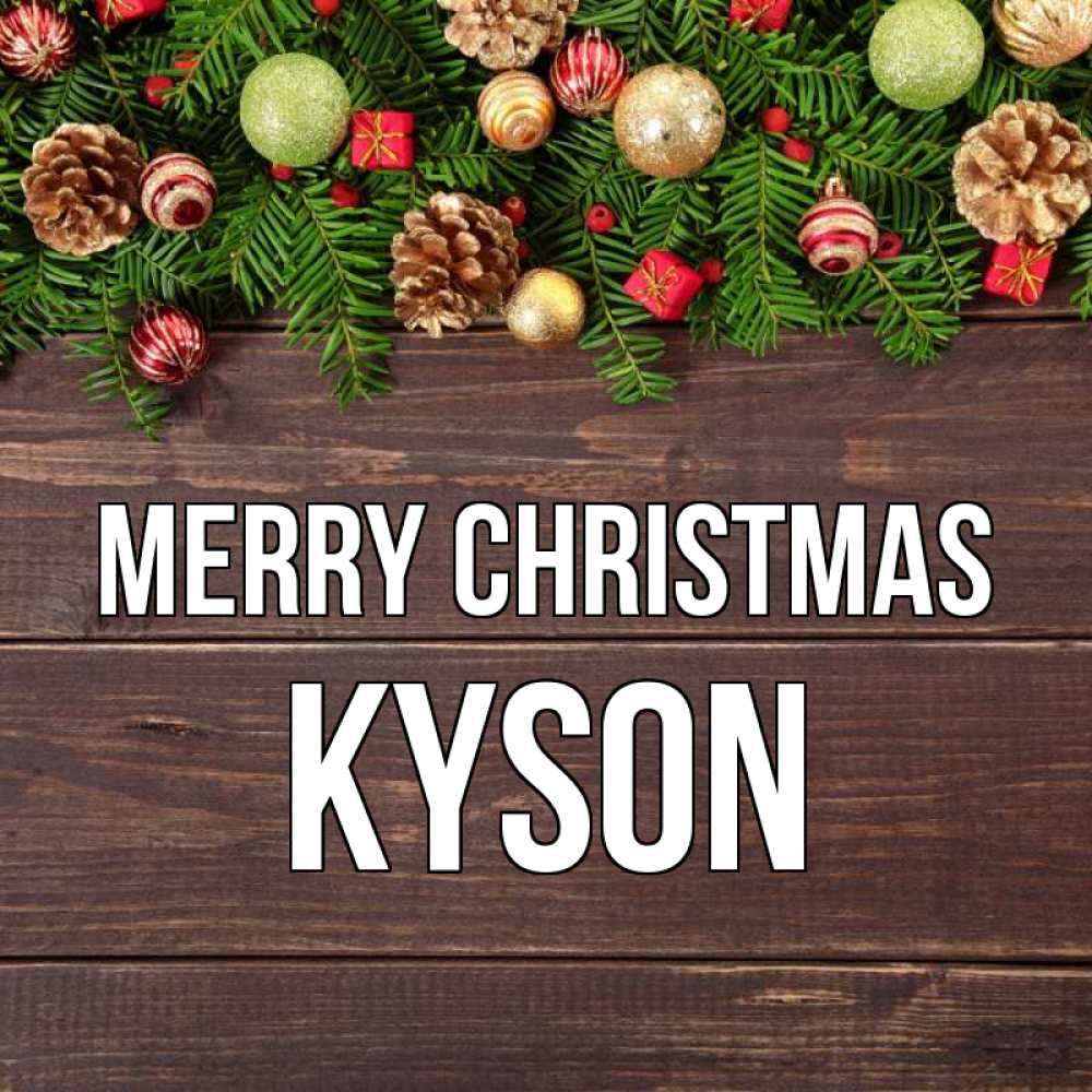 Greetings card с именем, Kyson Merry Christmas с рождеством Greetings with text for free download 